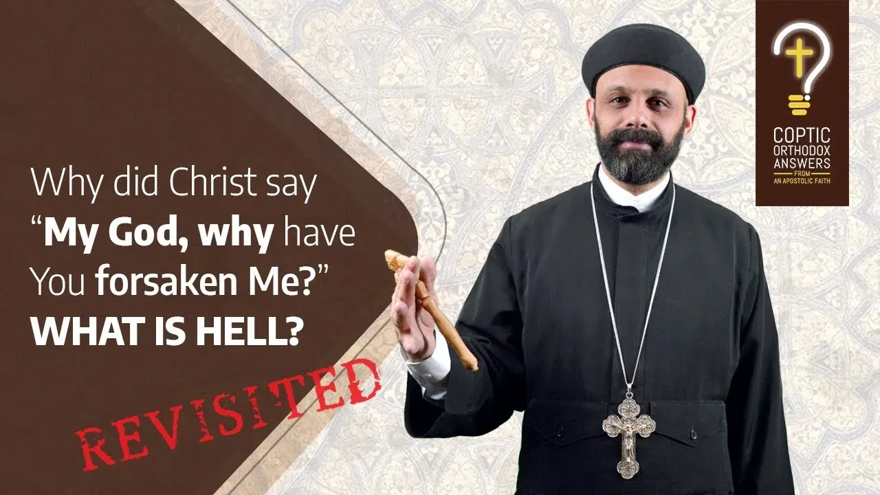 Why did Christ say “My God, why have You forsaken Me?” What is hell?(revisited)