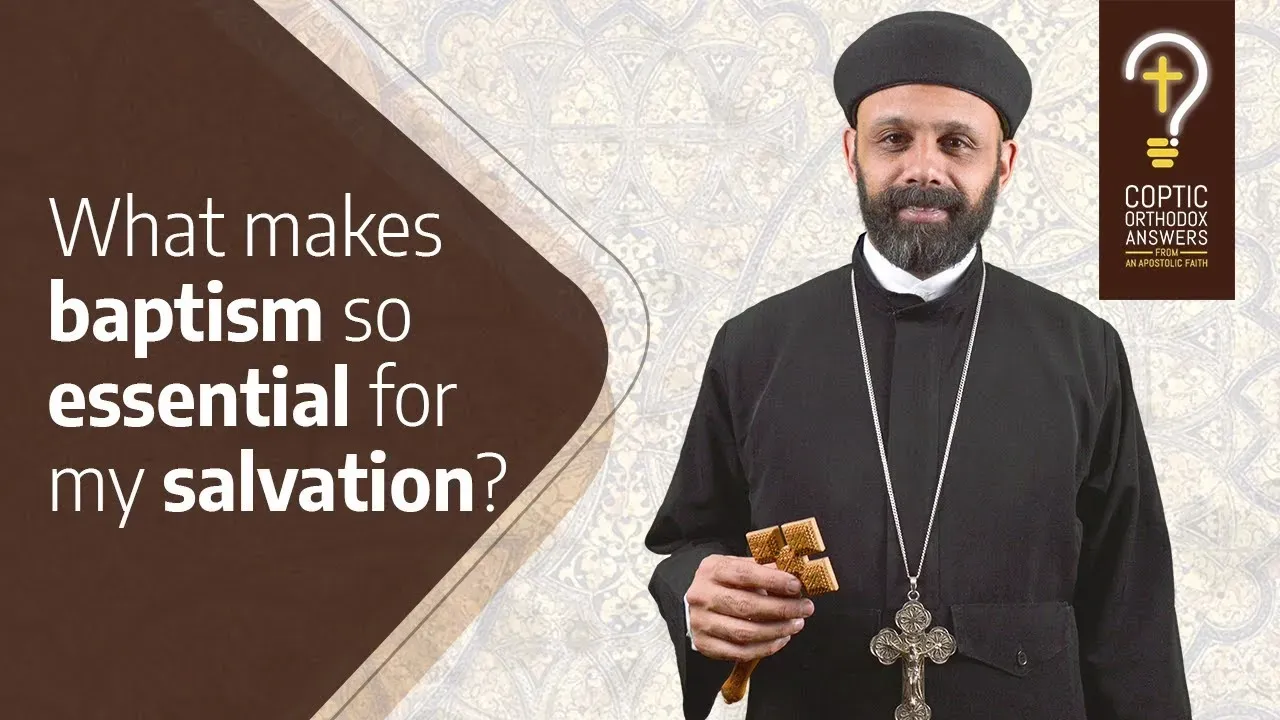 What makes Baptism so essential for my salvation?