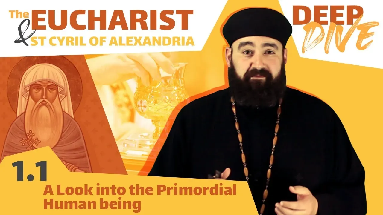 St Cyril and the Eucharist: A look into the Primordial Human being!