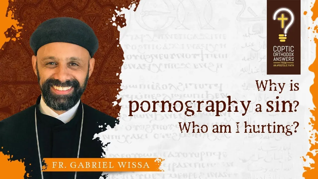 Why is pornography a sin? Who am I hurting? - Part 1